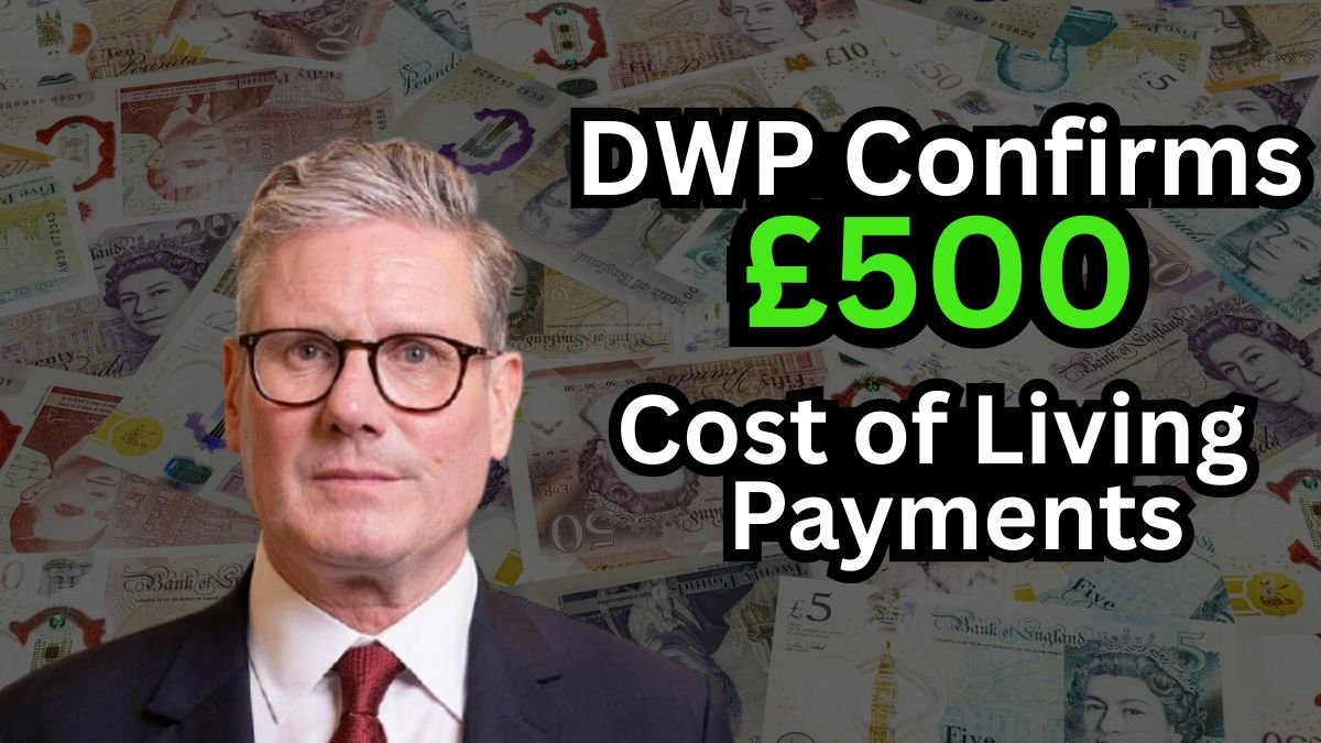DWP £500 payment, Cost of Living Payment 2025, UK benefits payment 2025, DWP payout schedule, £500 support payment UK, DWP eligibility update, UK government relief 2025, DWP cost of living aid, UK welfare payment, DWP news 2025,