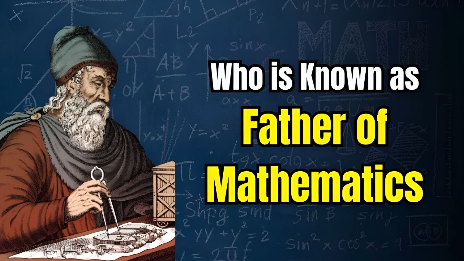 Father of Mathematics, Who is Father of Mathematics, Archimedes Father of Mathematics, History of Mathematics, Great mathematicians, Mathematics founder, Ancient Greek mathematicians, Archimedes discoveries, Mathematics origin, Mathematician titles,